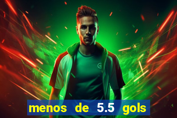 menos de 5.5 gols o que significa